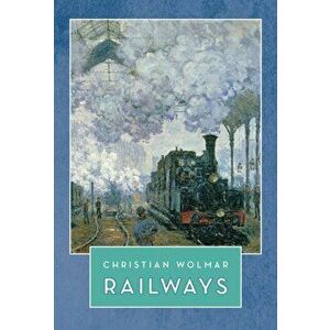 Railways, Hardback - Christian Wolmar imagine