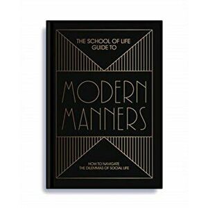School of Life Guide to Modern Manners, Hardback - *** imagine