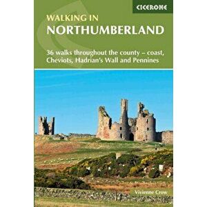 Walking in Northumberland. 36 walks throughout the national park - coast, Cheviots, Hadrian's Wall and Pennines, Paperback - Vivienne Crow imagine