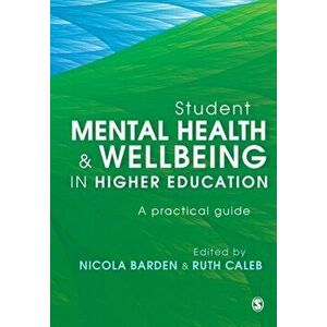 Student Mental Health and Wellbeing in Higher Education. A practical guide, Paperback - *** imagine