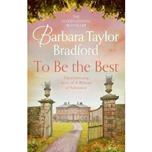 To Be the Best, Paperback - Barbara Taylor Bradford imagine
