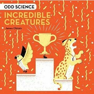Odd Science - Incredible Creatures, Hardback - James Olstein imagine