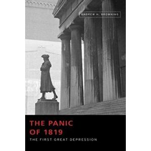 Panic of 1819. The First Great Depression, Hardback - Andrew H. Browning imagine