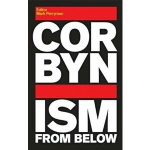 Corbynism from Below, Paperback - *** imagine
