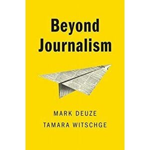 Beyond Journalism, Paperback - Tamara Witschge imagine