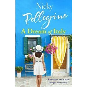 Dream of Italy, Paperback - Nicky Pellegrino imagine