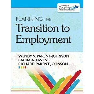 Planning the Transition to Employment, Paperback - Richard Parent-Johnson imagine