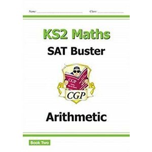 New KS2 Maths SAT Buster: Arithmetic Book 2 (for the 2020 tests), Paperback - CGP Books imagine