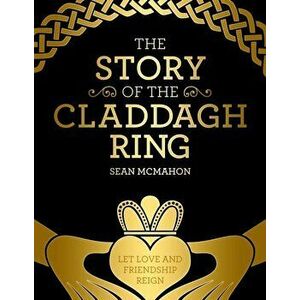 Story Of The Claddagh Ring, Hardback - Sean McMahon imagine