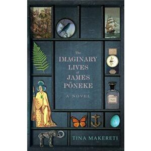 Imaginary Lives of James Poneke, Paperback - Tina Makereti imagine