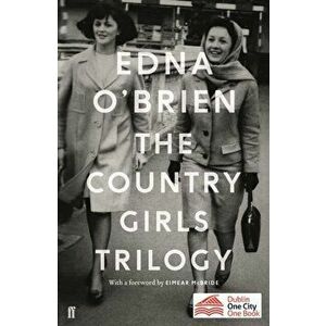 Country Girls Trilogy. The Country Girls; The Lonely Girl; Girls in their Married Bliss, Paperback - Edna O'Brien imagine