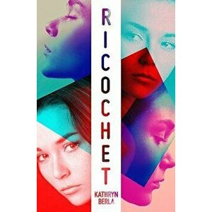 Ricochet, Paperback - Kathryn Berla imagine