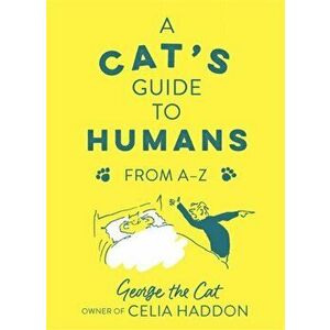 Cat's Guide to Humans. From A to Z, Hardback - George the Cat, owner of Celia Haddon imagine