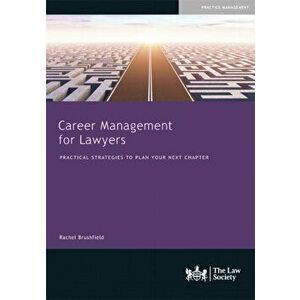 Career Management for Lawyers. Practical Strategies to Plan your Next Chapter, Paperback - Rachel Brushfield imagine