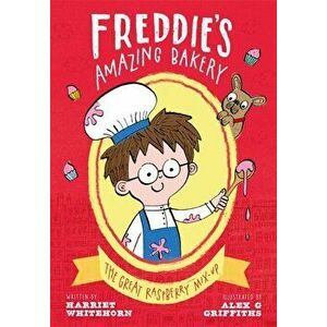 Freddie's Amazing Bakery: The Great Raspberry Mix-Up, Paperback - Harriet Whitehorn imagine