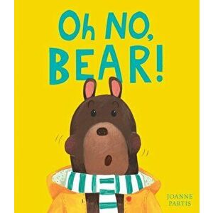 Oh No, Bear!, Hardback - Joanne Partis imagine