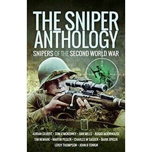 Sniper Anthology. Snipers of the Second World War, Paperback - Martin Mace imagine