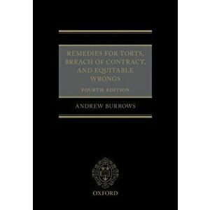 Remedies for Torts, Breach of Contract, and Equitable Wrongs, Paperback - Andrew Burrows QC FBA imagine