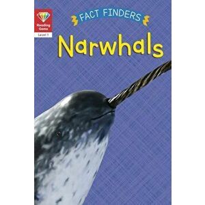 Reading Gems Fact Finders: Narwhals (Level 1), Paperback - Katie Woolley imagine
