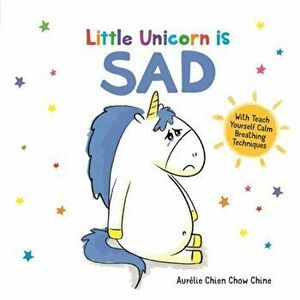 Little Unicorn is Sad, Hardback - Aurelie Chien Chow Chine imagine
