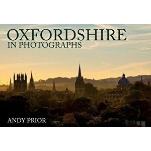 Oxfordshire in Photographs, Paperback - Andy Prior imagine