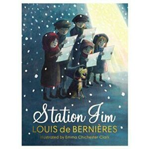 Station Jim. A sweet and heart-warming illustrated Christmas tale for all the family about one special dog's railway adventures., Hardback - Louis de imagine