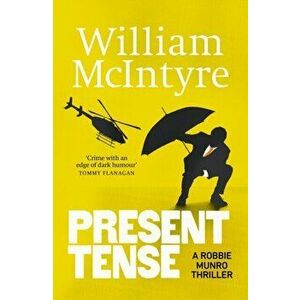 Present Tense, Paperback - William McIntyre imagine