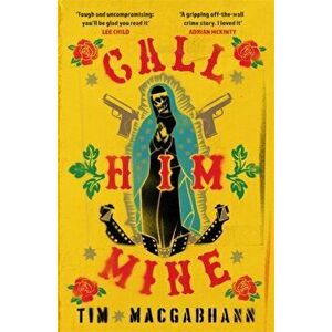 Call Him Mine, Paperback - Tim MacGabhann imagine