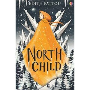 North Child, Paperback - Edith Pattou imagine