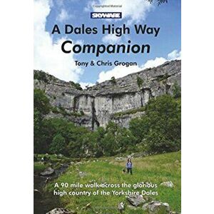 Dales High Way Companion, Paperback - Tony Grogan imagine