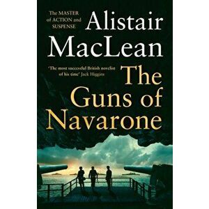 Guns of Navarone, Paperback - Alistair MacLean imagine