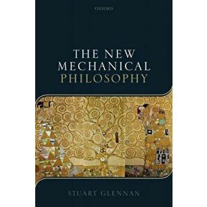 New Mechanical Philosophy, Paperback - Stuart Glennan imagine