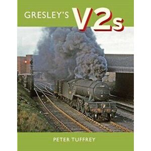 Gresley's V2s, Hardback - Peter Tuffrey imagine