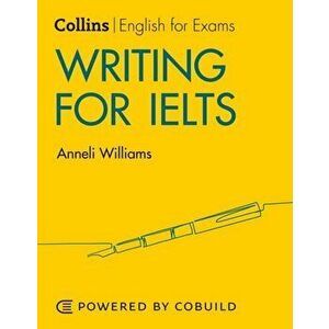 Writing for IELTS: IELTS 5-6+ (B1+), Paperback - Anneli Williams imagine