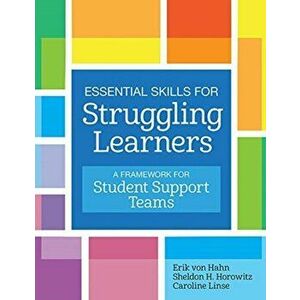 Essential Skills for Struggling Learners. A Framework for Student Support Teams, Paperback - Caroline Linse imagine