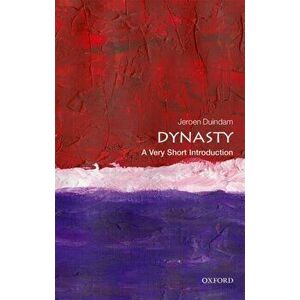 Dynasty: A Very Short Introduction, Paperback - Jeroen Duindam imagine