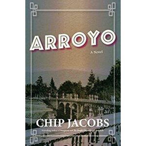 Arroyo. A Novel, Hardback - Chip Jacobs imagine