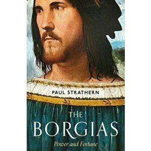 Borgias. Power and Fortune, Hardback - Paul Strathern imagine