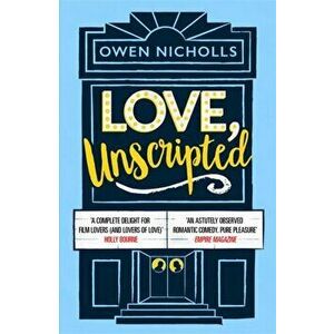 Love, Unscripted. The must-read romcom readers have fallen in love with..., Hardback - Owen Nicholls imagine