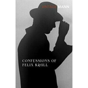 Confessions Of Felix Krull, Paperback - Thomas Mann imagine