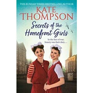 Secrets of the Homefront Girls, Paperback - Kate Thompson imagine