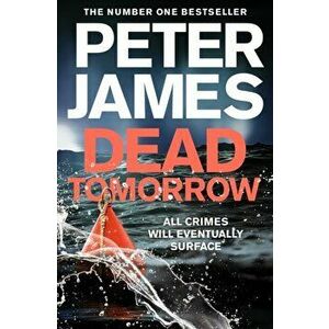 Dead Tomorrow, Paperback - Peter James imagine