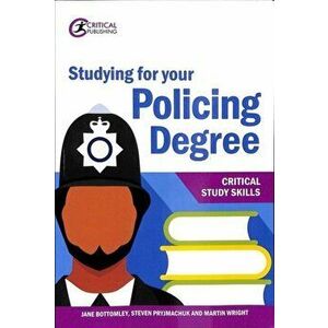 Studying for your Policing Degree, Paperback - Martin Wright imagine