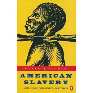 American Slavery. 1619-1877, Paperback - Peter Kolchin imagine