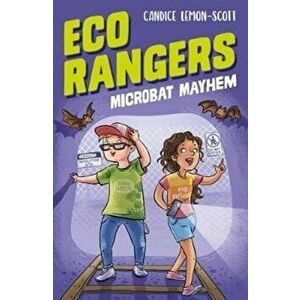 Eco Rangers: Microbat Mayhem, Paperback - Candice Lemon-Scott imagine