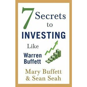 7 Secrets to Investing Like Warren Buffett, Paperback - Sean Seah imagine