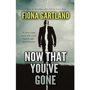 Now That You've Gone, Paperback - Fiona Gartland imagine