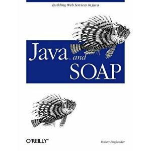 Java and SOAP, Paperback - Robert Englander imagine