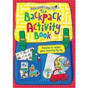 Backpack Activity Book. Puzzles to make your journey fly by, Paperback - Joseph Wilkins imagine