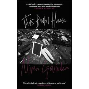 This Brutal House. Shortlisted for the Gordon Burn Prize 2019, Hardback - Niven Govinden imagine